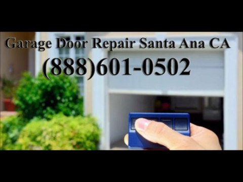 Garage Door Repair Santa Ana CA 888-601-0502
