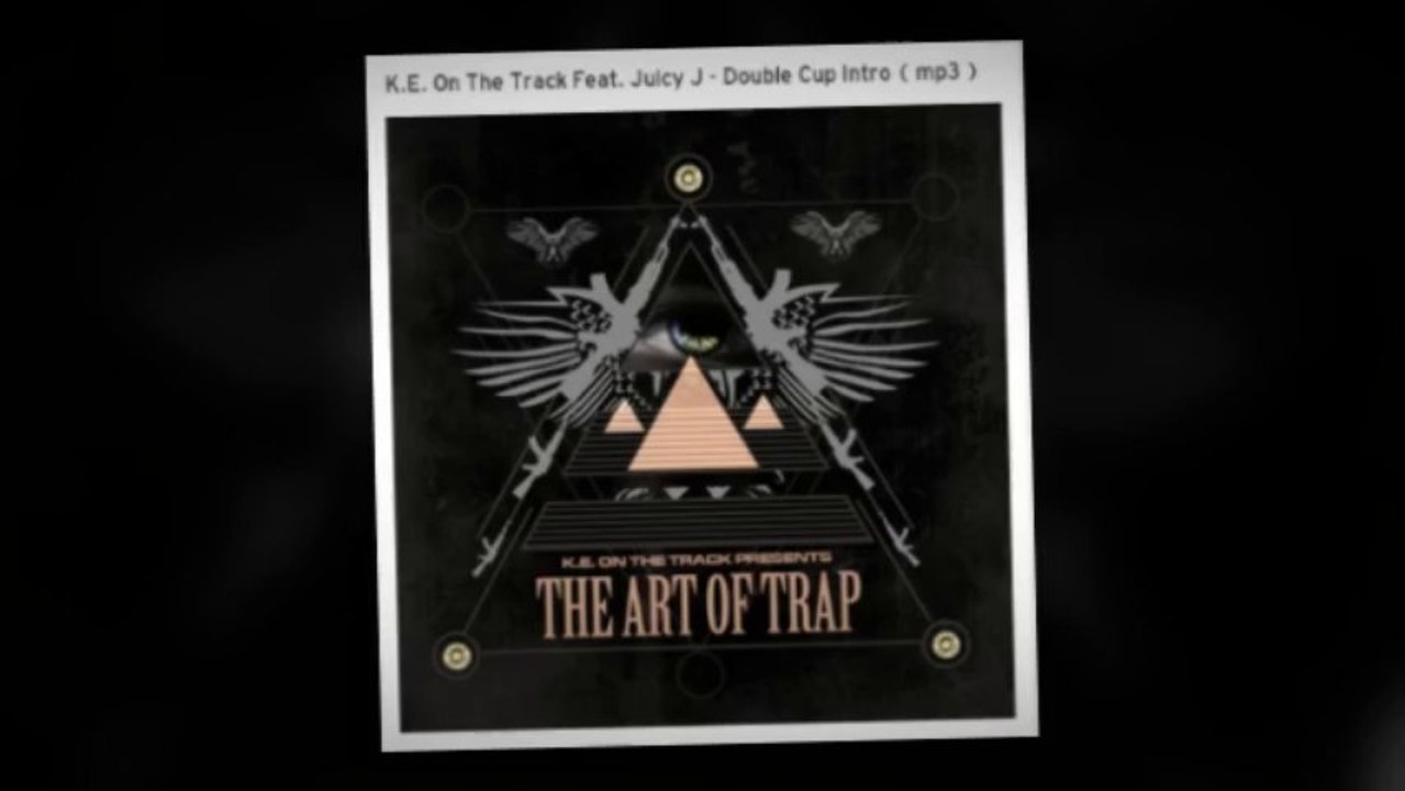 K.E. On The Track featuring Juicy J - Double Cup Intro [The Art Of Trap]