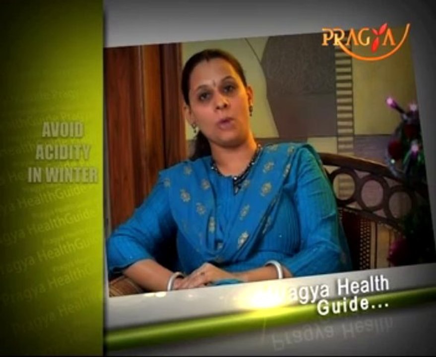 how can you can save from acidity problem during winter ,what precautions we should take