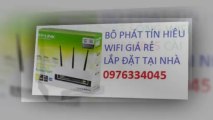 Bán bộ phát wifi gia lâm Call 0976334045 Gía rẻ sửa internet lan tại nha