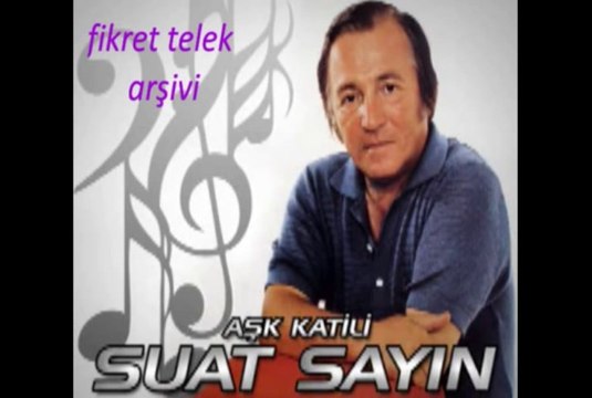 SUAT SAYIN-SEN GENÇLİĞİMİN KATİLİSİN (AŞK KATİLİ)