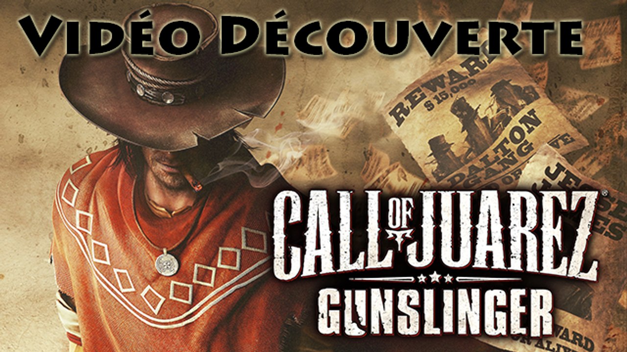 [Vidéo Découverte] Call Of Juarez : Gunslinger