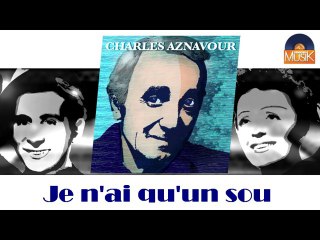 Charles Aznavour - Je n'ai qu'un sou (HD) Officiel Seniors Musik