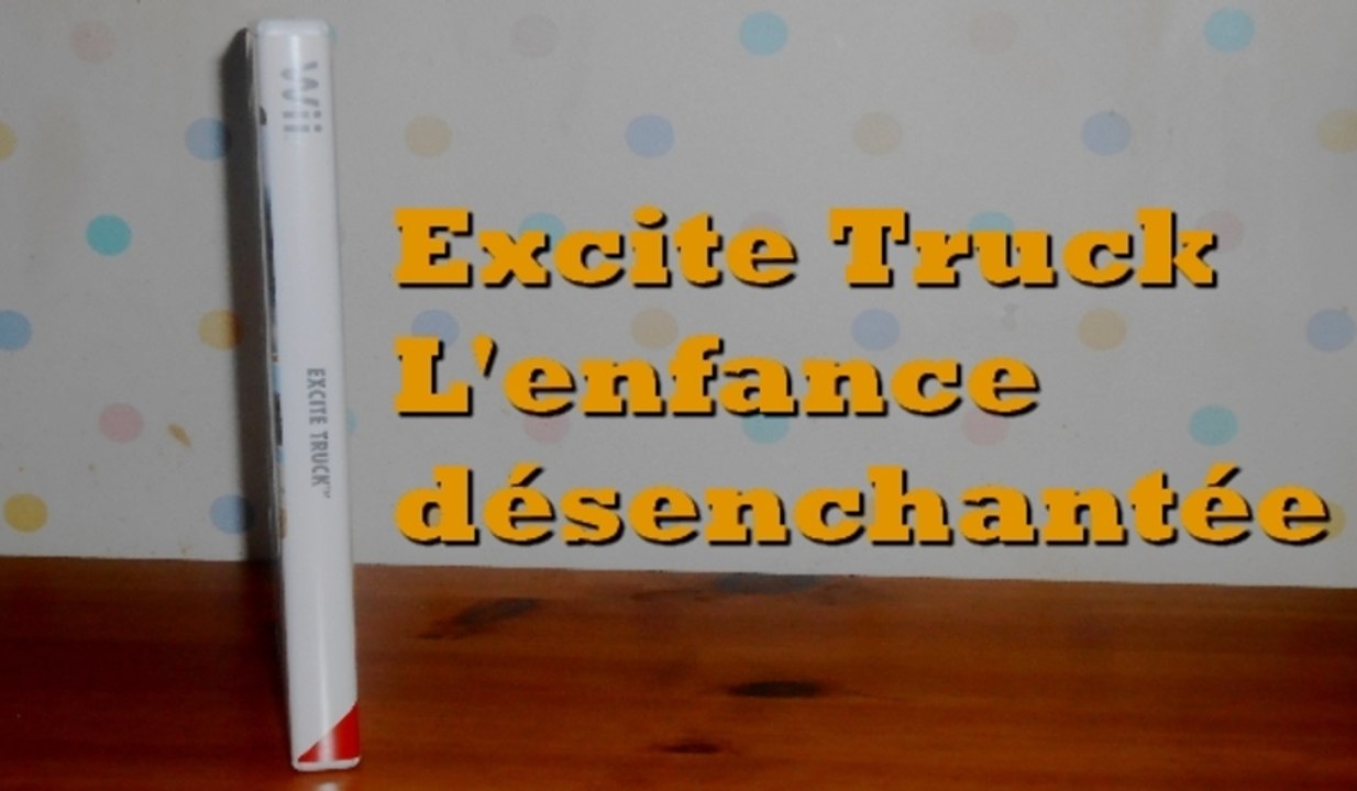 Excite Truck Wii L'enfance Désenchantée