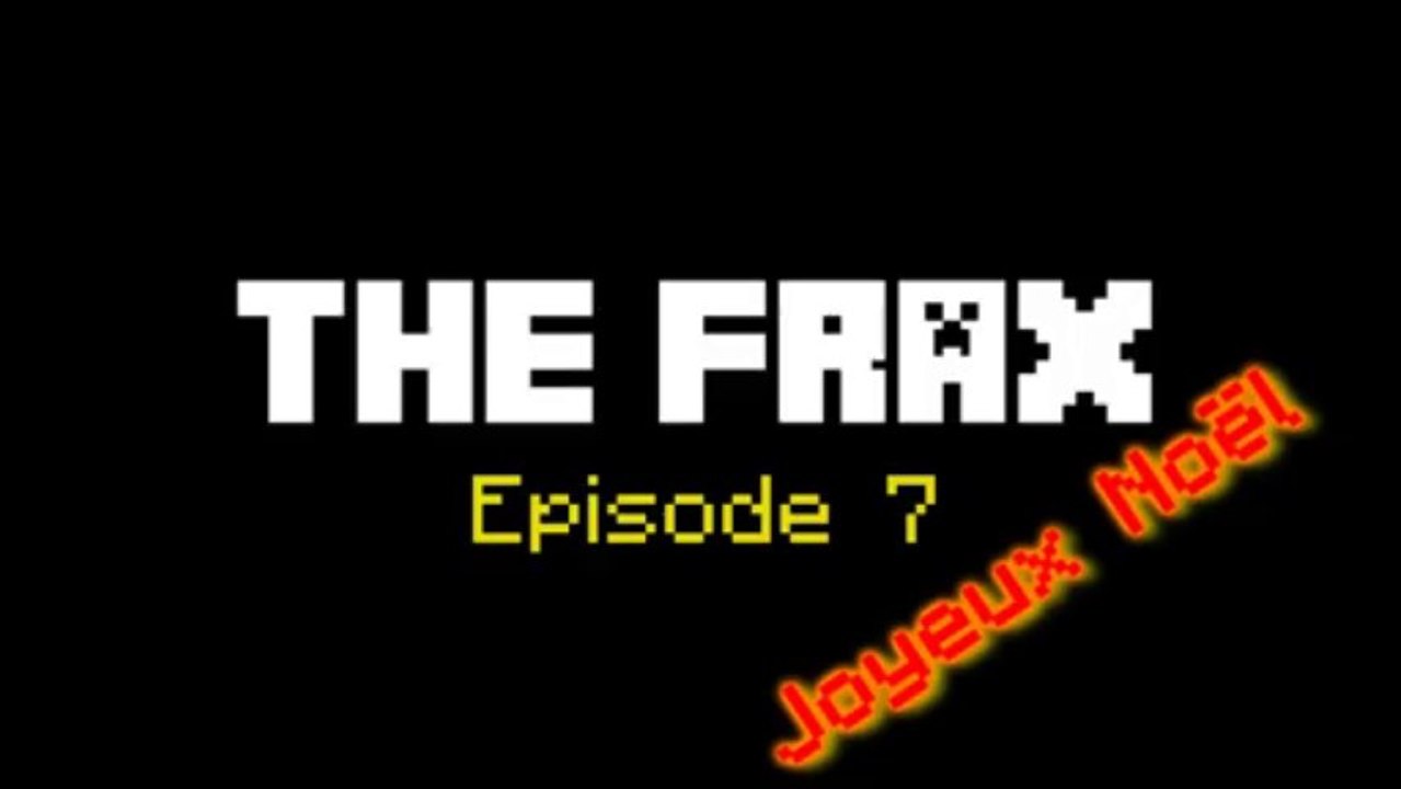 The Frax envahit Minecraft - Episode 7 de Noël