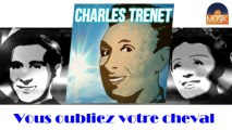Charles Trenet - Vous oubliez votre cheval (HD) Officiel Seniors Musik