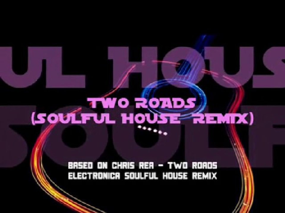 Two Roads (Electronica Soulful House Remix)