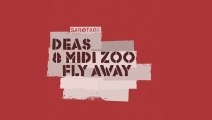 Deas & Midi Zoo - Fly Away (Original Mix) [Sabotage]