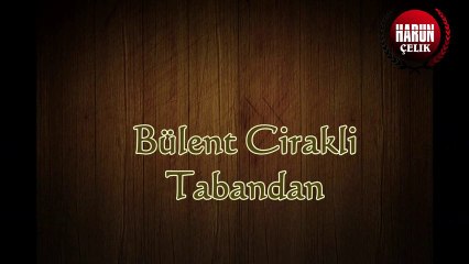 Bulent Cirakli - Tabandan