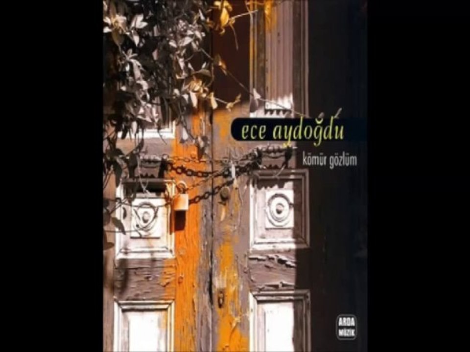 Ece Aydoğdu - Acıyı Başıma Nar Eylediler