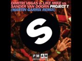 Dimitri Vega & Like Mike vs. Sander Van Doorn - Project T