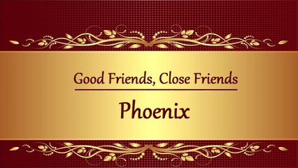 Friendship - Good Friends, Close Friends