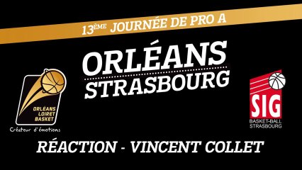 Réaction de Vincent Collet - J13 - Orléans reçoit Strasbourg