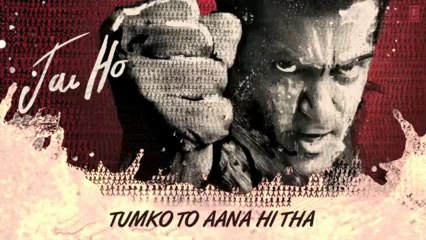 Tải video: Jai Ho Song - Tumko Toh Aana Hi Tha Full Audio | Salman Khan, Tabu [2014]