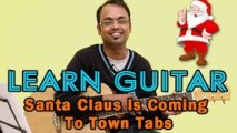 How To Play Santa Claus Is Coming To Town - Guitar Tabs - Christmas Carols