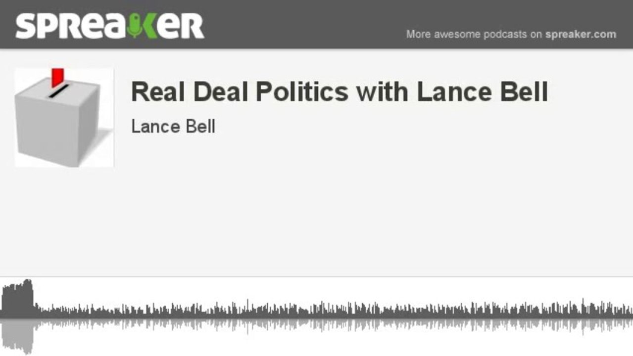 Real Deal Politics with Lance Bell