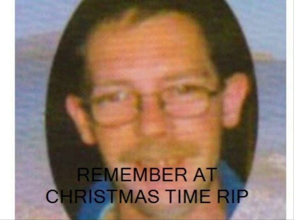 MEMORY OF FRIEND'S & FAMILY AT CHRISTMAS TIME WHO PAST AWAY 2013 RIP