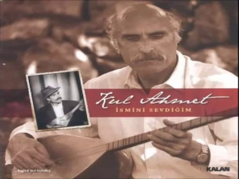 Kul Ahmet - Dedi ki Yoh Yoh