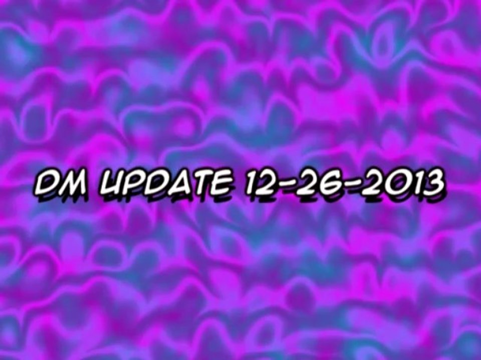 DM Update 12-26-2013