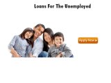 Loans For The Unemployed Money For Your Requirements