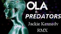 OLA ft. DJ PREDATORS - Jackie Kennedy ( RMX)