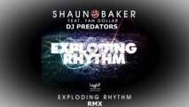 Shaun Baker feat. Yan  Dollar & Dj Predators -Exploding Rhythm (RMX )