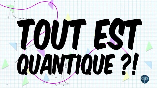 TOUT EST QUANTIQUE - Le Quiz - CNRS / Image Olivier Taïeb