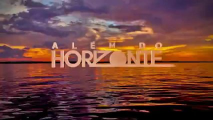 Além do Horizonte- Abertura
