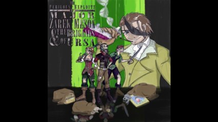 The Perilous Exploits of Major Zarek Meson and the Brigands of Ursa - Episode 20 - The Good Ship Urania