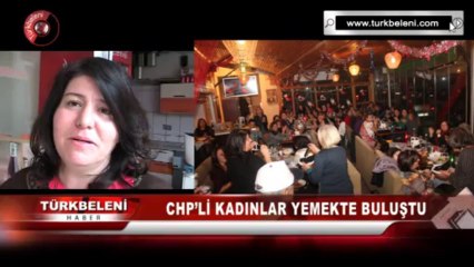CHP’Lİ KADINLAR YEMEKTE BULUŞTU