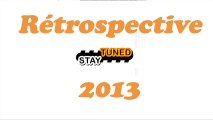 STAY TUNED RETROSPECTIVE 2013