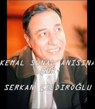 KEMAL SUNAL ANISINA ŞİİR SENİ UNUTMADIK KEMAL SUNAL EN BÜYÜK ŞABAN SERKAN ÇILDIRO�