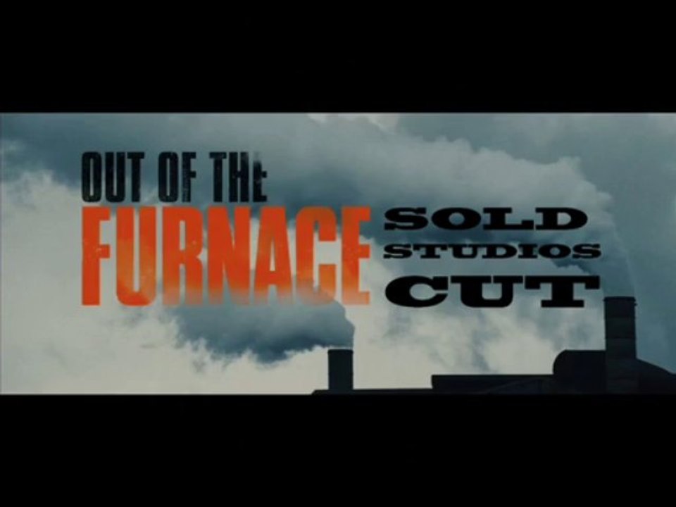 OutOfTheFurnaceMUSTSEE! (SOLDSTUDIOSCUT)