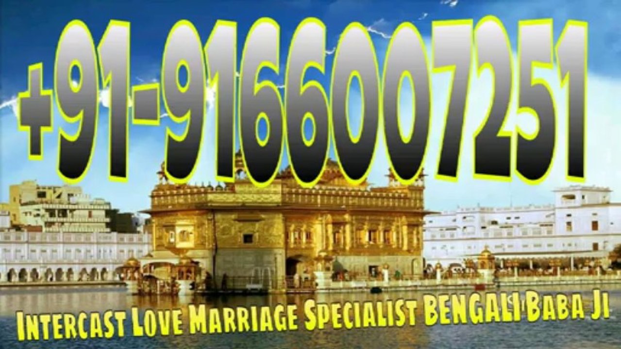 Love Marriage Specialist Bengali Baba Ji +91-9166007251