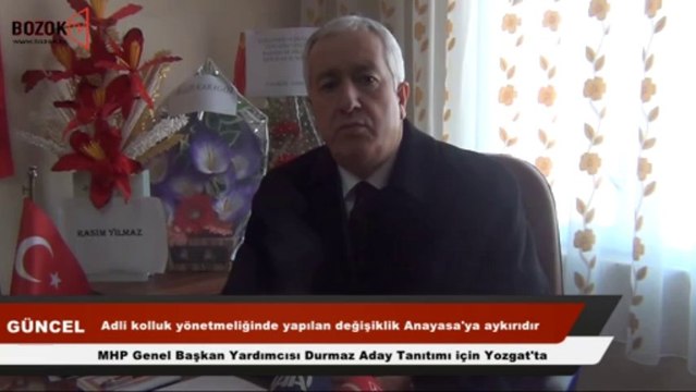 MHP GENEL BAŞKAN YARDIMCISI DURMAZ ADAY TANITIMI İÇİN YOZGAT'TA