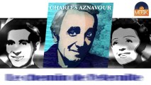 Charles Aznavour - Le chemin de l'eternite (HD) Officiel Seniors Musik