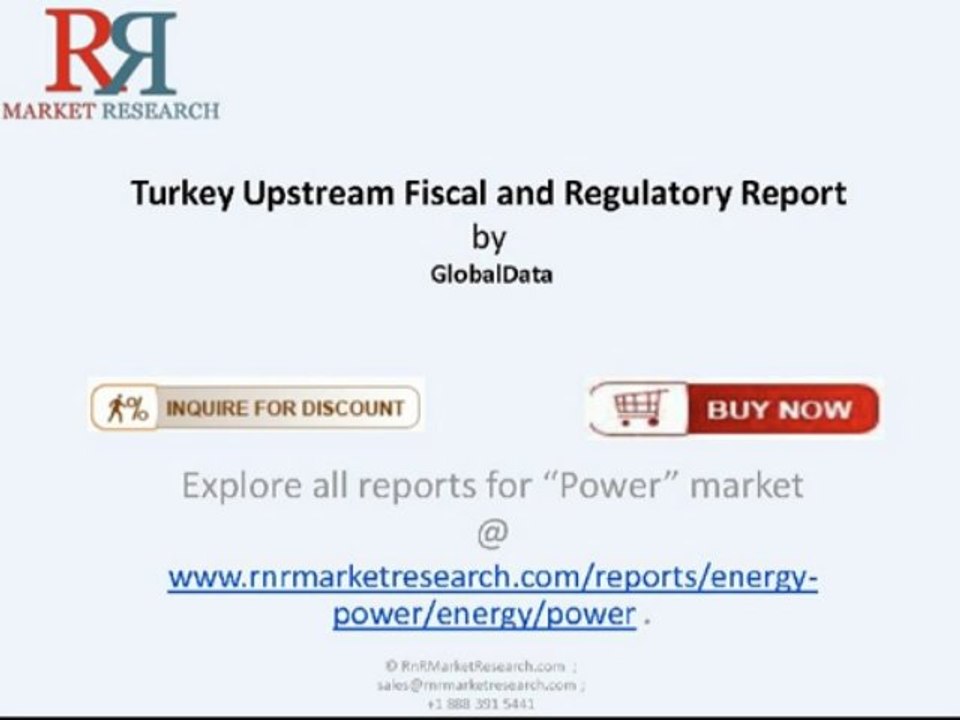 RnRMR: Upstream Fiscal and Regulatory Industry in Turkey Report