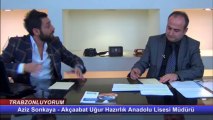 Trabzonluyorum - Akçaabat Uğur Hazırlık Anadolu Lisesi Müdürü Aziz Sonkaya Konuğumuz Oldu
