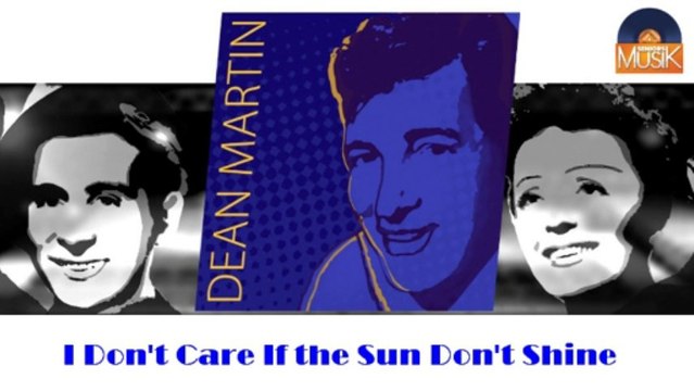 Dean Martin - I Don't Care If the Sun Don't Shine (HD) Officiel Seniors Musik