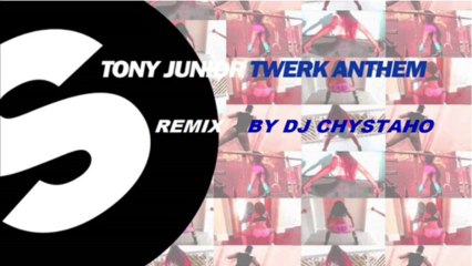 Tony Junior - Twerk Anthem [ Remix ]