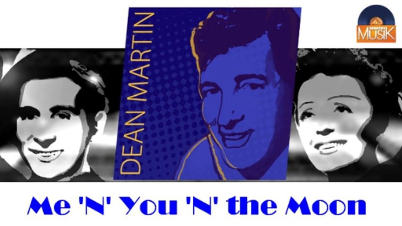 Dean Martin - Me 'N' You 'N' the Moon (HD) Officiel Seniors Musik