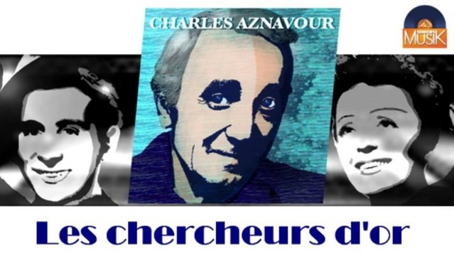 Charles Aznavour - Les chercheurs d'or (HD) Officiel Seniors Musik