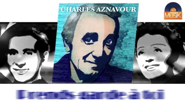 Charles Aznavour - Prends-garde à toi (HD) Officiel Seniors Musik