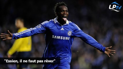 "Essien, il ne faut pas rêver"