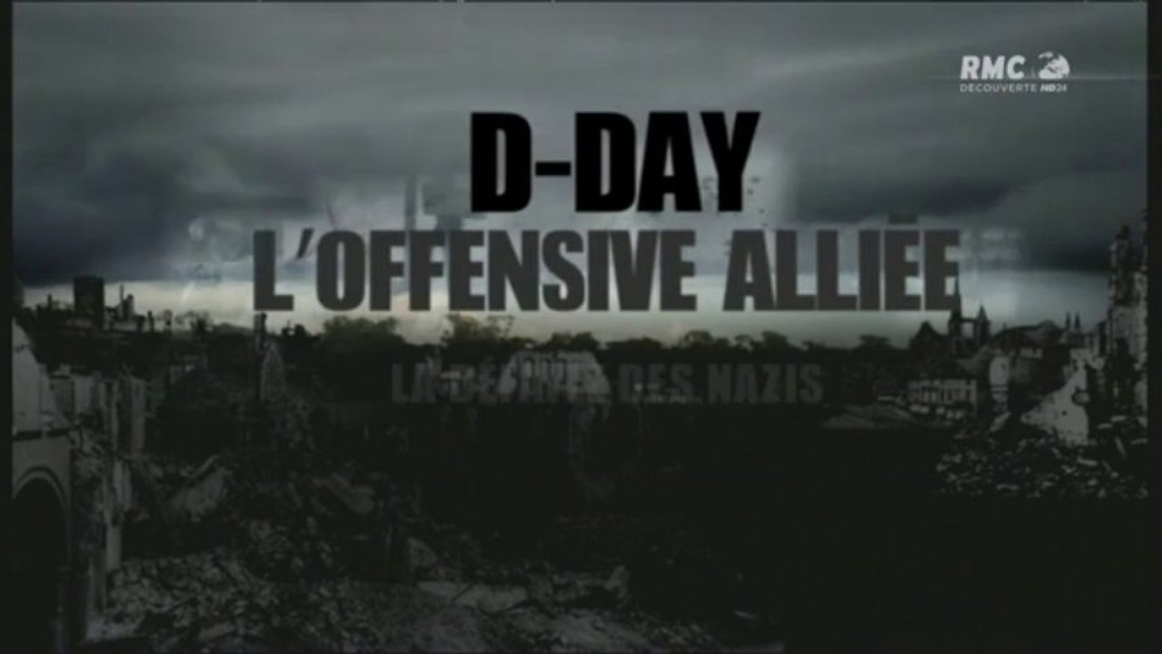 D-day - l'offensive alliée - La defaite des nazis