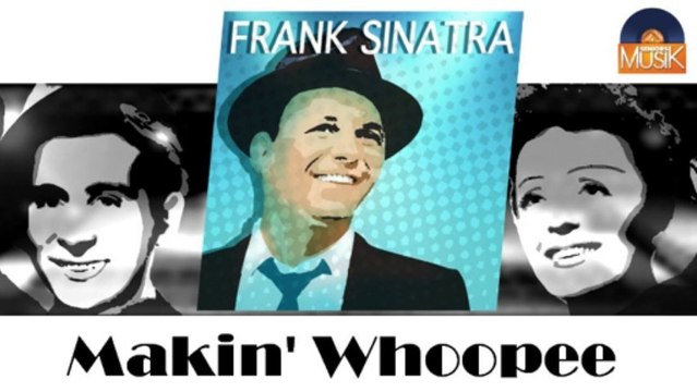 Frank Sinatra - Makin' Whoopee (HD) Officiel Seniors Musik
