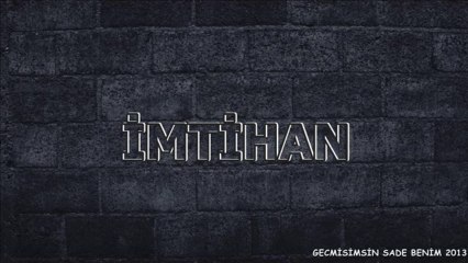 İMTİHAN ft SİTEM - Geçmişimsin Sade Benim 2013 [ Nurkan Beatz ]