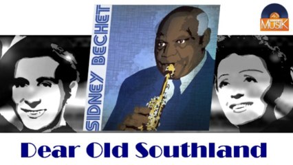 Sidney Bechet - Dear Old Southland (HD) Officiel Seniors Musik