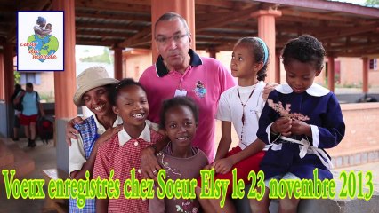 Voeux 2014 aux membres de Coeur Du Monde de Chez Soeur Elsy à Madagascar