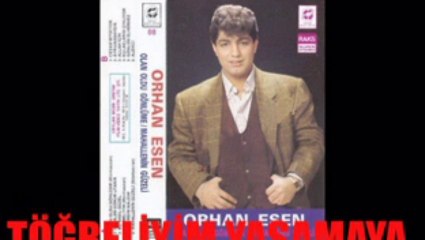 Orhan Esen - Tovbeliyim